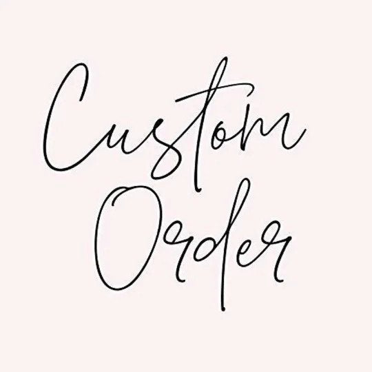 CUSTOM ORDER
